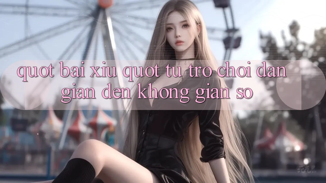 " Bài Xỉu" - Từ Trò Chơi Dân Gian Đến Không Gian Số " Bài Xỉu" - Từ Trò Chơi Dân Gian Đến Không Gian Số