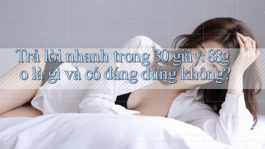 Trả lời nhanh trong 30 giây: 88go là gì và có đáng dùng không? Trả lời nhanh trong 30 giây: 88go là gì và có đáng dùng không?